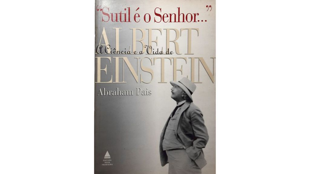 Subtil é o Senhor… A Ciência e a Vida de Albert Einstein